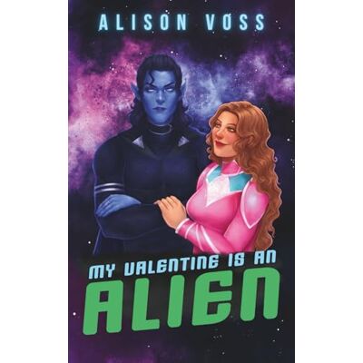 Voss My Valentine is an Alien Voss My Valentine is an Alien
