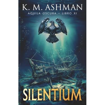 K&M Silentium: Gli Exploratores – Libro XI K&M Silentium: Gli Exploratores – Libro XI