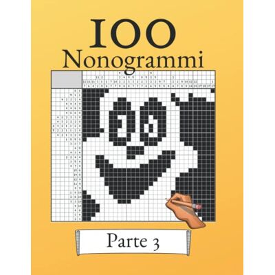 ART 100 Nonogrammi Volume 3! Puzzle logici per principianti e professionisti: Adatto a bambini e adulti ART 100 Nonogrammi Volume 3! Puzzle logici per principianti e professionisti: Adatto a bambini e adulti
