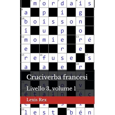 Rex Cruciverba francesi: Livello 3, volume 1 Rex Cruciverba francesi: Livello 3, volume 1