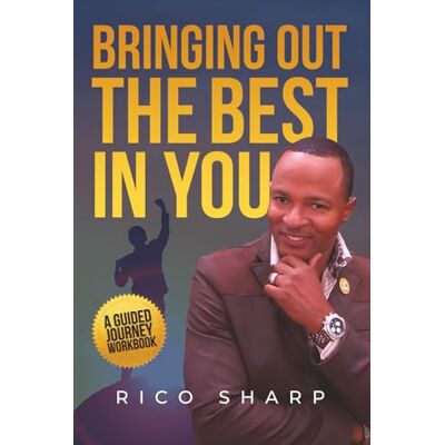 Sharp Bringing Out the Best in You: A Guided Journey Workbook Sharp Bringing Out the Best in You: A Guided Journey Workbook