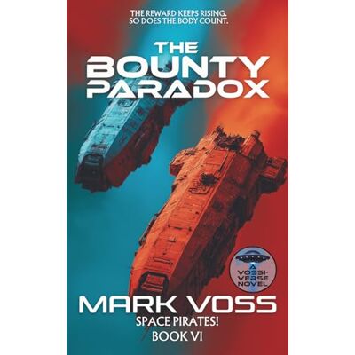 Voss The Bounty Paradox: A Science-Fiction Adventure Voss The Bounty Paradox: A Science-Fiction Adventure