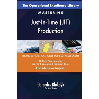 ART The Operational Excellence Library; Mastering Just-In-Time (JIT) Production ART The Operational Excellence Library; Mastering Just-In-Time (JIT) Production