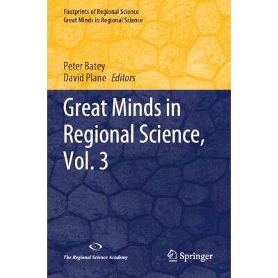 Springer Great Minds in Regional Science, Vol. 3 Springer Great Minds in Regional Science, Vol. 3