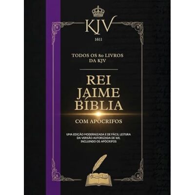 Anonymous Bíblia Do Rei Jaime De 1611 Com Apócrifos: Todos Os 80 Livros Da KJV (Traduzidos) Anonymous Bíblia Do Rei Jaime De 1611 Com Apócrifos: Todos Os 80 Livros Da KJV (Traduzidos)
