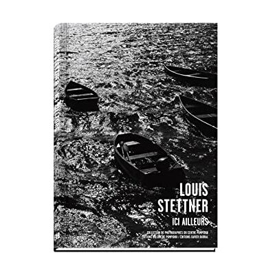 Collectif Louis Stettner: Ici ailleurs Collectif Louis Stettner: Ici ailleurs