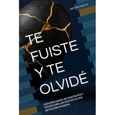 Solis TE FUISTE Y TE OLVIDÉ: GUÍA PARA SANAR, RECONSTRUIRTE Y VOLVER A BRILLAR DESPUÉS DE UNA DECEPCIÓN AMOROSA. Solis TE FUISTE Y TE OLVIDÉ: GUÍA PARA SANAR, RECONSTRUIRTE Y VOLVER A BRILLAR DESPUÉS DE UNA DECEPCIÓN AMOROSA.