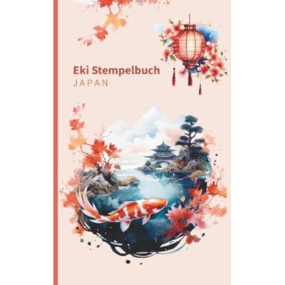 Weber Eki-Stamp Buch Japan: Stempelbuch für japanische Eki-Stempel und persönliche Reiseerinnerungen Koi Edition Weber Eki-Stamp Buch Japan: Stempelbuch für japanische Eki-Stempel und persönliche Reiseerinnerungen Koi Edition