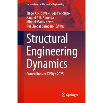 Springer Structural Engineering Dynamics: Proceedings of ICEDyn 2025 Springer Structural Engineering Dynamics: Proceedings of ICEDyn 2025