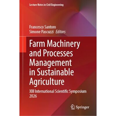 Springer Farm Machinery and Processes Management in Sustainable Agriculture: XIII International Scientific Symposium 2026 Springer Farm Machinery and Processes Management in Sustainable Agriculture: XIII International Scientific Symposium 2026