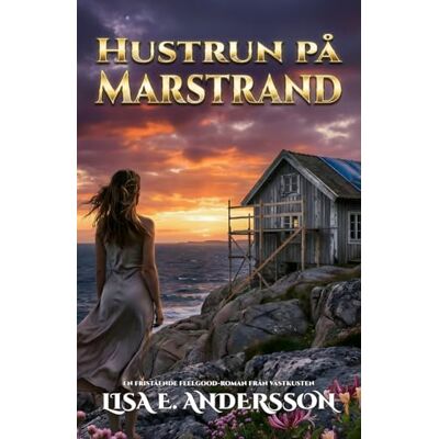 Andersson Hustrun på Marstrand: En fristående feelgood-roman från västkusten Andersson Hustrun på Marstrand: En fristående feelgood-roman från västkusten