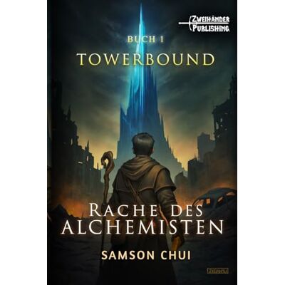 Samson Rache des Alchemisten: Ein LitRPG-Abenteuer: 1 Samson Rache des Alchemisten: Ein LitRPG-Abenteuer: 1