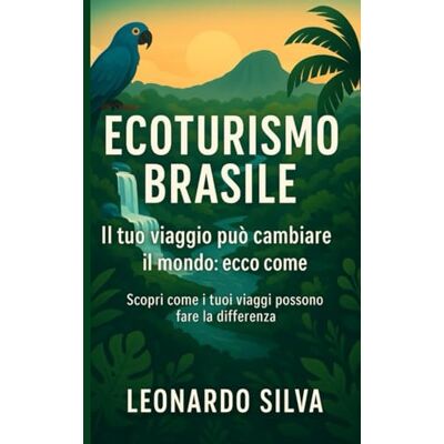 Silva Ecoturismo Brasile: Scopri come i tuoi viaggi possono fare la differenza Silva Ecoturismo Brasile: Scopri come i tuoi viaggi possono fare la differenza