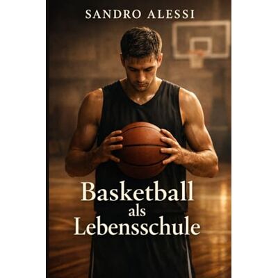 Alessi Basketball als Lebensschule: Mentale Stärke, Disziplin und Teamgeist aus dem Spiel für das echte Leben Alessi Basketball als Lebensschule: Mentale Stärke, Disziplin und Teamgeist aus dem Spiel für das echte Leben