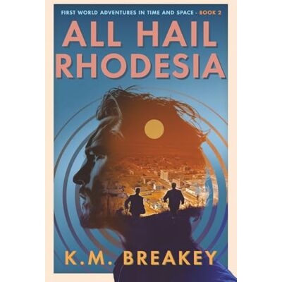 K&M All Hail Rhodesia: 2 K&M All Hail Rhodesia: 2