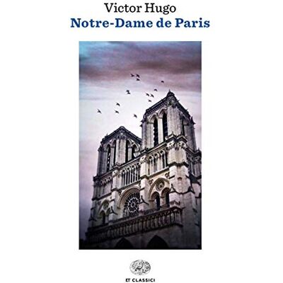 Victor Hugo Notre-Dame de Paris Victor Hugo Notre-Dame de Paris
