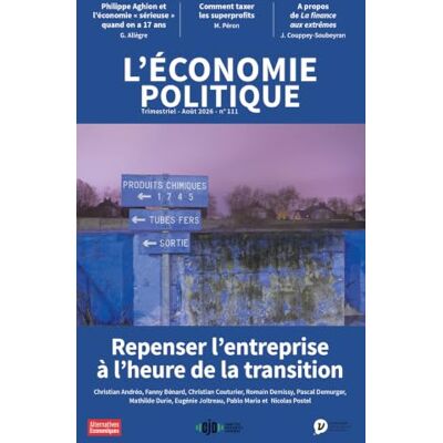 Collectif L'Economie politique N° 111 Repenser l'entreprise à l'heure de la transition (111) Collectif L'Economie politique N° 111 Repenser l'entreprise à l'heure de la transition (111)