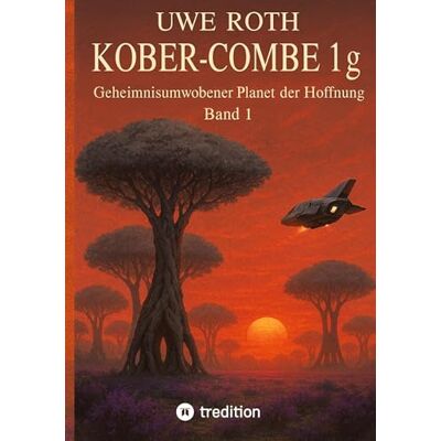 Roth Kober-Combe 1g: Geheimnisumwobener Planet der Hoffnung Band 1 Roth Kober-Combe 1g: Geheimnisumwobener Planet der Hoffnung Band 1