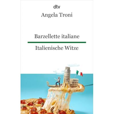 Dtv Barzellette italiane Italienische Witze: zweisprachig für Einsteiger Italienisch Dtv Barzellette italiane Italienische Witze: zweisprachig für Einsteiger Italienisch