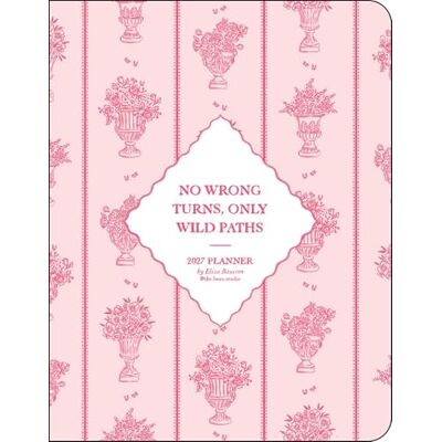 Baucom, Eliza The Beau Studio 2027 Monthly/Weekly Planner Calendar: No Wrong Turns, Only Wild Paths Baucom, Eliza The Beau Studio 2027 Monthly/Weekly Planner Calendar: No Wrong Turns, Only Wild Paths