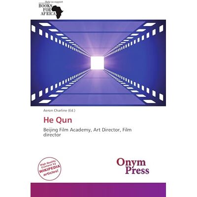 OmniScriptum He Qun: Beijing Film Academy, Art Director, Film director OmniScriptum He Qun: Beijing Film Academy, Art Director, Film director