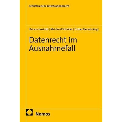 Nomos Datenrecht im Ausnahmefall: 13 Nomos Datenrecht im Ausnahmefall: 13