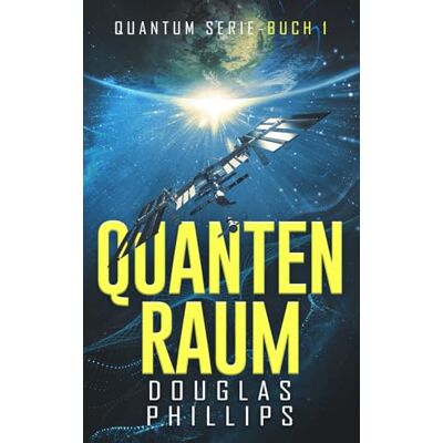 Philips Quanten Raum: Hard Science Fiction Philips Quanten Raum: Hard Science Fiction