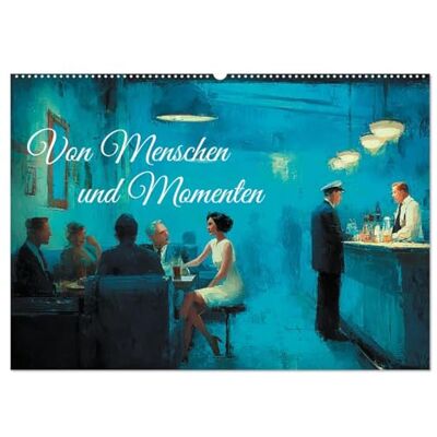 CALVENDO Von Menschen und Momenten (Wandkalender 2026 DIN A2 quer), Monatskalender: Szenen zeigt Menschen in Bars, Cafés und stillen Momenten des Alltags CALVENDO Von Menschen und Momenten (Wandkalender 2026 DIN A2 quer), Monatskalender: Szenen zeigt Menschen in Bars, Cafés und stillen Momenten des Alltags