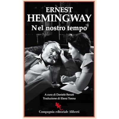 Ernest Hemingway Nel nostro tempo Ernest Hemingway Nel nostro tempo
