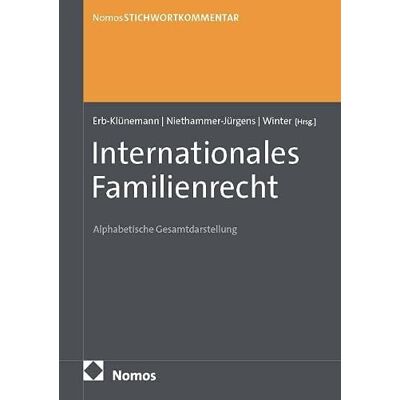 Nomos StichwortKommentar Internationales Familienrecht: Alphabetische Gesamtdarstellung Nomos StichwortKommentar Internationales Familienrecht: Alphabetische Gesamtdarstellung