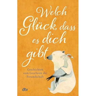 Dtv Welch Glück, dass es dich gibt: Geschichten vom Geschenk der Freundschaft Das schönste Buchgeschenk an die liebste Freundin und den besten Kumpel. Dtv Welch Glück, dass es dich gibt: Geschichten vom Geschenk der Freundschaft Das schönste Buchgeschenk an die liebste Freundin und den besten Kumpel.