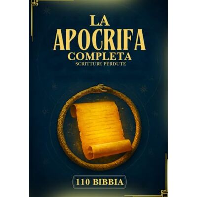 Anonymous La Bibbia Apocrifa Completa: 110 Scritture Perdute E Dimenticate Dell'antico Cristianesimo, Dell'ebraismo, Della Chiesa Ortodossa Etiope E Oltre (Enoch, Giubilei, Vangeli Gnostici E Molti Altri) Anonymous La Bibbia Apocrifa Completa: 110 Scritture Perdute E Dimenticate Dell'antico Cristianesimo, Dell'ebraismo, Della Chiesa Ortodossa Etiope E Oltre (Enoch, Giubilei, Vangeli Gnostici E Molti Altri)