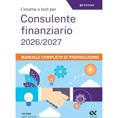Alpha L'esame a test per cons. finanziario 2026/2027. Manuale Alpha L'esame a test per cons. finanziario 2026/2027. Manuale