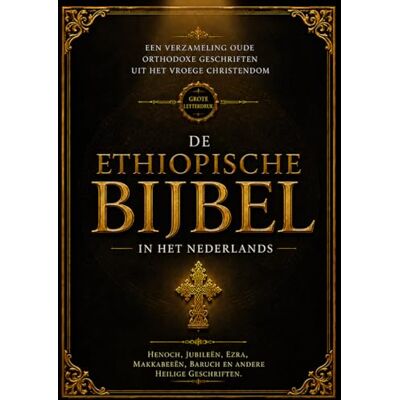 Anonymous De Ethiopische Bijbel in het Nederlands (grote letterdruk – lettergrootte 16): Een verzameling oude orthodoxe geschriften uit het vroege christendom, ... Baruch en andere heilige geschriften Anonymous De Ethiopische Bijbel in het Nederlands (grote letterdruk – lettergrootte 16): Een verzameling oude orthodoxe geschriften uit het vroege christendom, ... Baruch en andere heilige geschriften