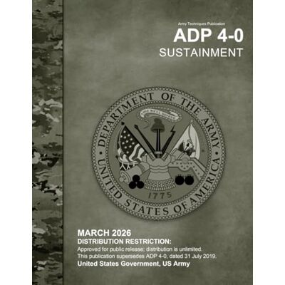 United Army Doctrine Publication ADP 4-0 Sustainment March 2026 United Army Doctrine Publication ADP 4-0 Sustainment March 2026