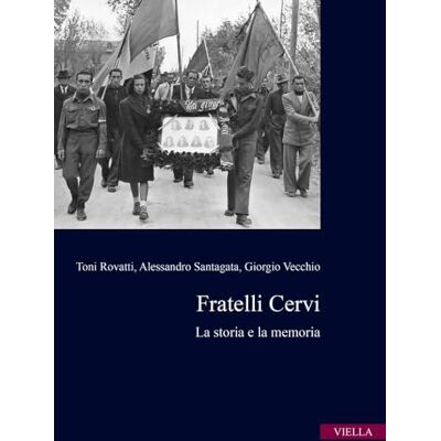 Toni Fratelli Cervi. La storia e la memoria Toni Fratelli Cervi. La storia e la memoria