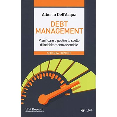 Dell Debt management. Pianificare e gestire le scelte di indebitamento aziendale Dell Debt management. Pianificare e gestire le scelte di indebitamento aziendale