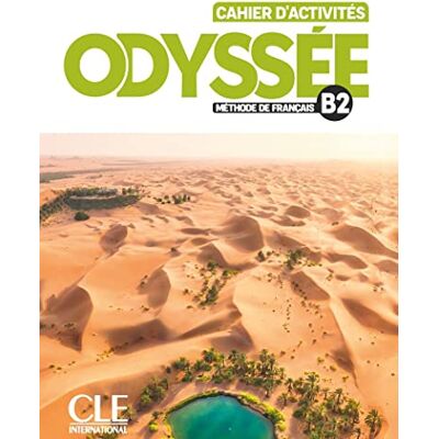Vittet, Fanny Odyssée. Méthode de français. Niveau B2. Cahier d'exercices. Per le Scuole superiori. Con file audio online Vittet, Fanny Odyssée. Méthode de français. Niveau B2. Cahier d'exercices. Per le Scuole superiori. Con file audio online