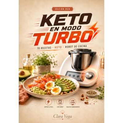Vega+ Keto en Modo Turbo: 70 recetas cetogénicas rápidas, creativas y llenas de sabor para tu robot de cocina Vega+ Keto en Modo Turbo: 70 recetas cetogénicas rápidas, creativas y llenas de sabor para tu robot de cocina