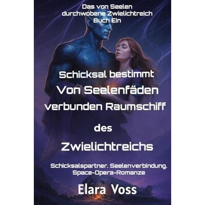 Voss Schicksal bestimmt Von Seelenfäden verbunden Raumschiff des Zwielichtreichs Voss Schicksal bestimmt Von Seelenfäden verbunden Raumschiff des Zwielichtreichs