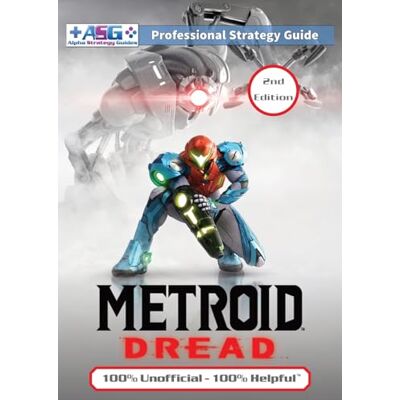 Alpha Metroid Dread Strategy Guide (2nd Edition Full Color): 100% Unofficial 100% Helpful Walkthrough Alpha Metroid Dread Strategy Guide (2nd Edition Full Color): 100% Unofficial 100% Helpful Walkthrough