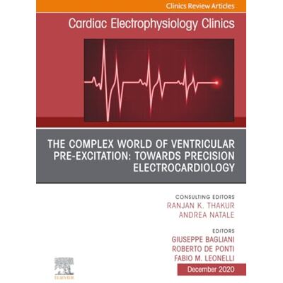 Elsevier The Complex World of Ventricular Pre-Excitation: towards Precision Electrocardiology, An Issue of Cardiac Electrophysiology Clinics: Volume 12-4 Elsevier The Complex World of Ventricular Pre-Excitation: towards Precision Electrocardiology, An Issue of Cardiac Electrophysiology Clinics: Volume 12-4