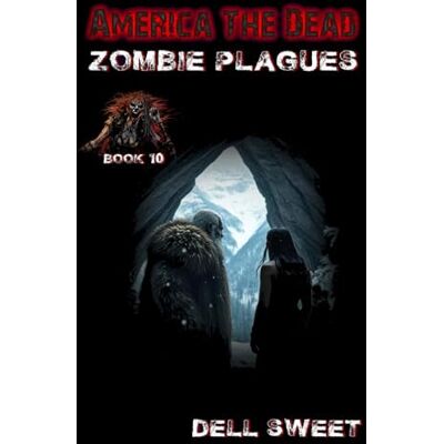 Dell America the Dead: The Zombie Plagues: 10 Dell America the Dead: The Zombie Plagues: 10