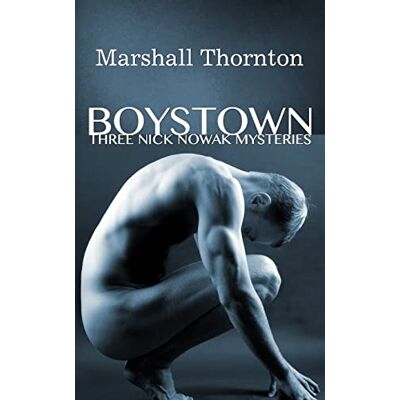 Marshall Boystown : Three Nick Nowak Mysteries: Volume 1 Marshall Boystown : Three Nick Nowak Mysteries: Volume 1
