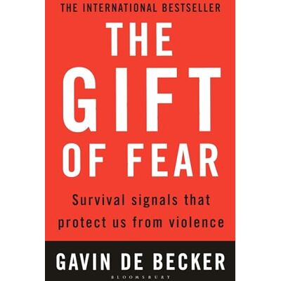 Becker The Gift of Fear: Survival signals that protect us from violence Becker The Gift of Fear: Survival signals that protect us from violence