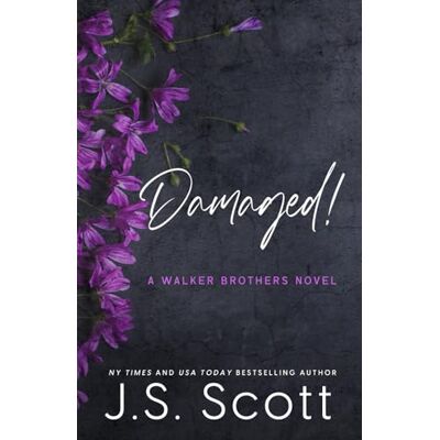 Scott Damaged!: A Walker Brothers Novel: Volume 3 Scott Damaged!: A Walker Brothers Novel: Volume 3