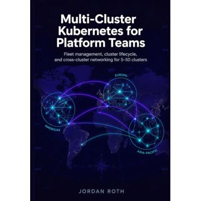 Roth Multi-Cluster Kubernetes for Platform Teams: Fleet management, cluster lifecycle, and cross-cluster networking for 5–50 clusters Roth Multi-Cluster Kubernetes for Platform Teams: Fleet management, cluster lifecycle, and cross-cluster networking for 5–50 clusters