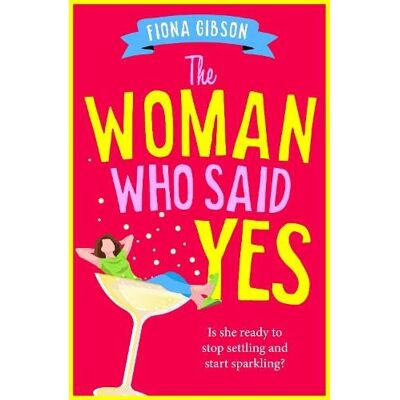 The Woman Who Said Yes: The BRAND NEW hilarious and uplifting read from Fiona Gibson for 2026 The Woman Who Said Yes: The BRAND NEW hilarious and uplifting read from Fiona Gibson for 2026