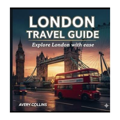 Avery London Travel Guide Avery London Travel Guide
