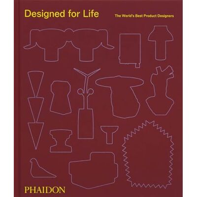 PHAIDON Designed for life. The world's best product designers PHAIDON Designed for life. The world's best product designers